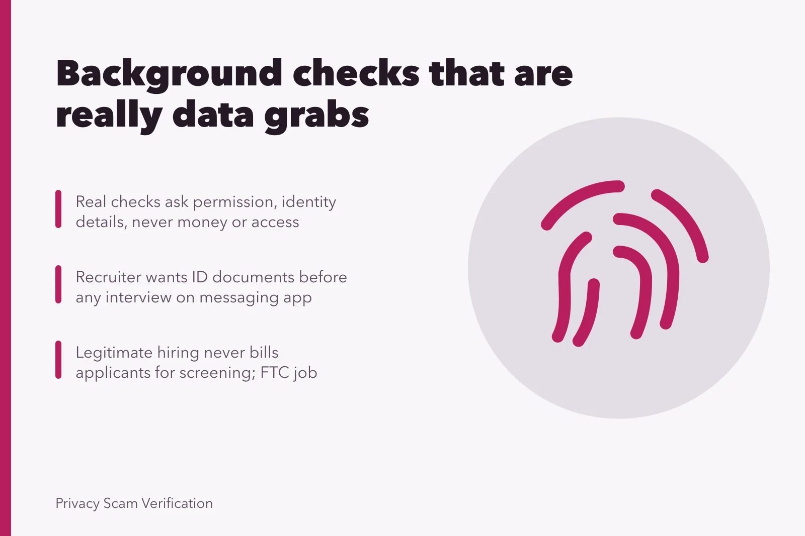 Card warning that fake background checks collect data or demand payment. Background check examples: the ones that are secretly a data grab