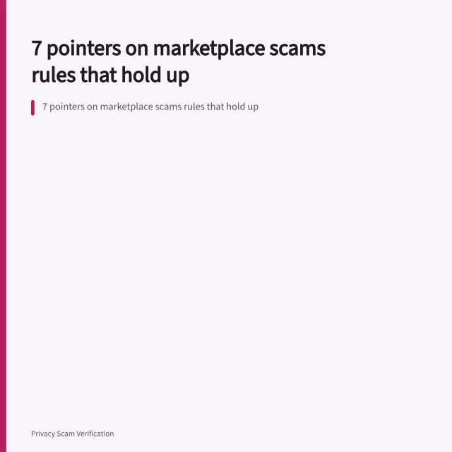 7 pointers on marketplace scams rules that hold up. 7 pointers on marketplace scams rules that hold up